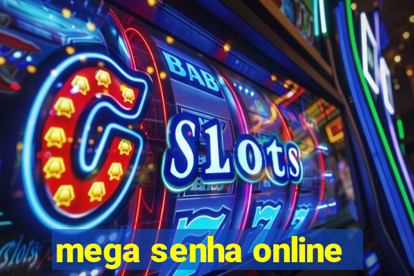 mega senha online